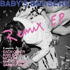 Baby's Berserk - Glassy Towers (Kris Baha Remix)