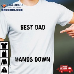 Best Dad Hands Down Kids Craft For Handprints Father's Day Shirt