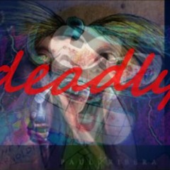 Deadly (prod.by 14 Souls)