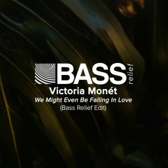 Victoria Monét - We Might Even Be Falling In Love (Bass Relief Edit)