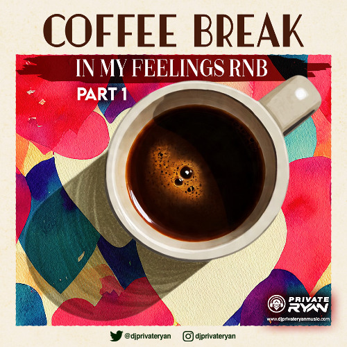 Private Ryan Presents Coffee Break (In my feelings Rnb part 1)