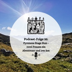 #35 - Pyrenees Stage Run - zwei Frauen ein Abenteuer und 240 km