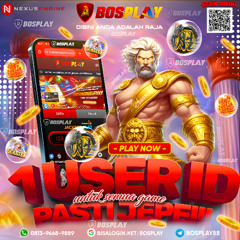 DAFTAR BOSPLAY AGEN SLOT TERPERCAYA 1 USER ID UNTUK SEMU GAME GACOR PASTI JACKPOT