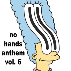 No Hands Anthem Vol. 6