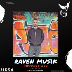 Raven Musik Podcasts 020 | AIDON (UK)