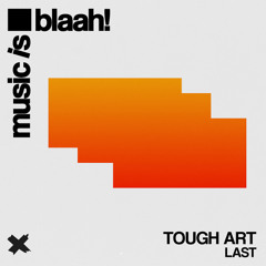 Tough Art - Last