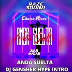 Chema Rivas, Juan Magan - Anda Suelta (Dj Gensher Hype Intro) DESCARGA FREE!