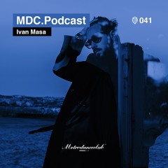 Ivan Masa - Podcast #041 / Metro Dance Club