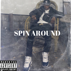 SPIN AROUND