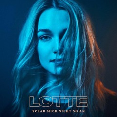 LOTTE - Schau mich nicht so an (Schleini Tekk-Style Remix)