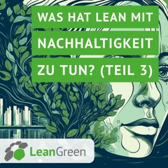 Was hat Lean mit Nachhaltigkeit zu tun? (Teil 3)