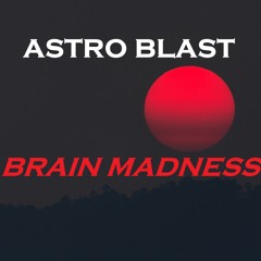 Astro Blast - Brain Madness