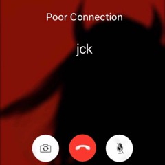 Poor Connection - jck