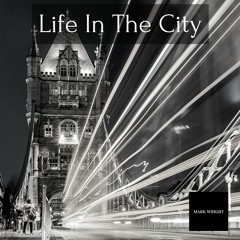 Life In The City