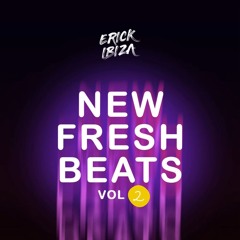 Erick Ibiza - New Fresh Beats 2