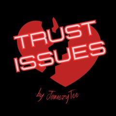 01 - JämezyTee - Trust Issues