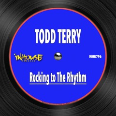 Todd Terry - Rocking To The Rhythm