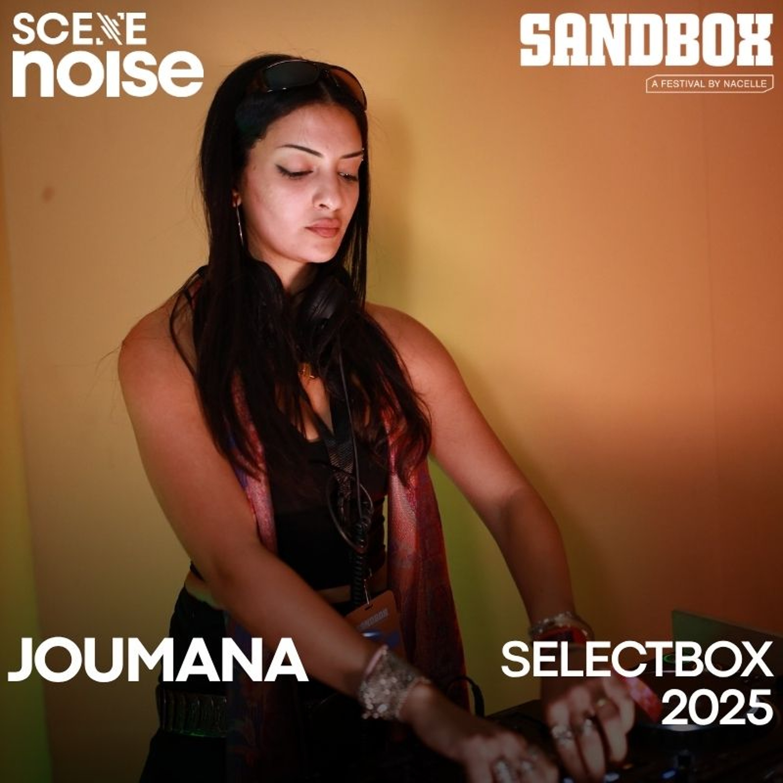 SceneNoise x Sandbox Festival: Selectbox 2025 ft. Joumana episode artwork