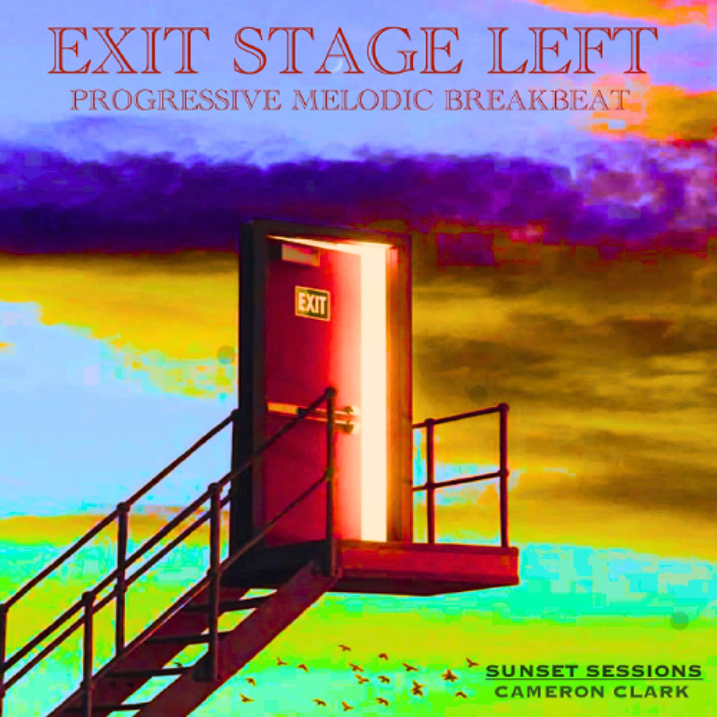 Ep. 80 "Exit Stage Left" Part III (Progressive Breaks,Melodic Breaks,Breakbeat) episode artwork