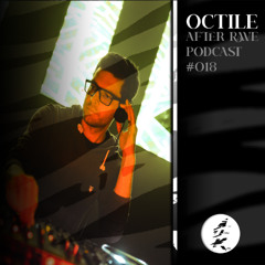 After Rave Podcast #018 - Octile