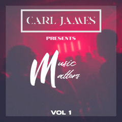 DJ CARL JAMES PRESENTS MUSIC MATTERS 2023 VOL 1