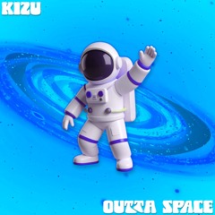KIZU - OUTTA SPACE [FREE DL]