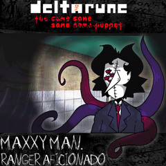 Maxxy Man! Ranger Aficionado - [Deltarune; The Same Same Same Same Puppet]
