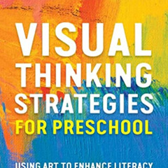 Read PDF 📥 Visual Thinking Strategies for Preschool: Using Art to Enhance Literacy a