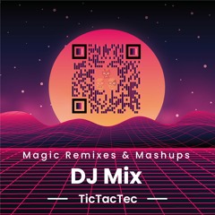 DJ Mix - Magic Remixes & Mashups