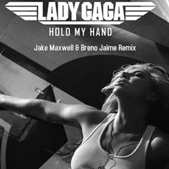 Lady Gaga - Hold My Hand - [ Breno Jaime & Jake Maxwell Remix ] (Preview)