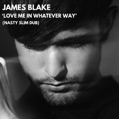 Love Me In Whatever Way (Nasty Slim House Vocal)