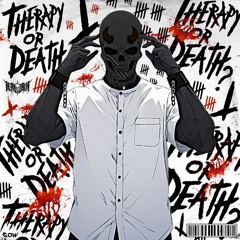 THERAPY OR DEATH ?