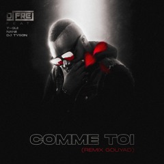 Dj Frej Feat T-Gui, Nanii & Dj Tyson - Comme Toi "Tayc" (New Remix Kompa Gouyad 2021)