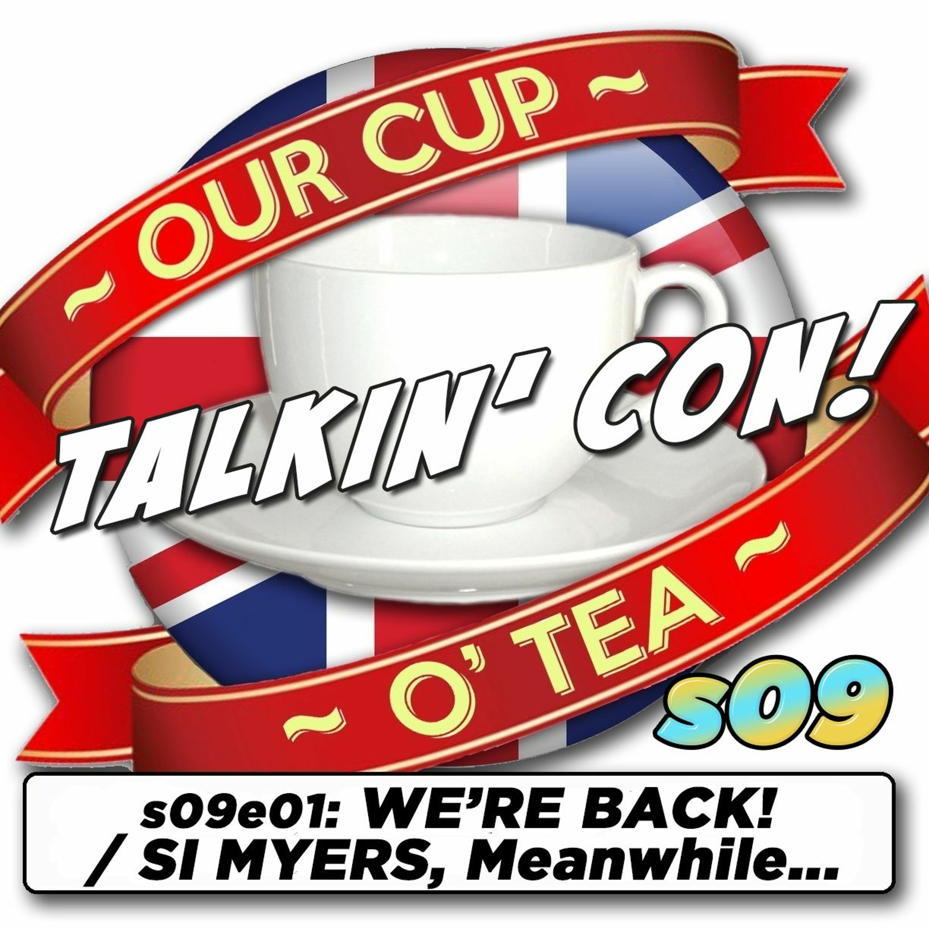 Talkin' Con: A Cup O' Tea with An Englishman In San Diego s09e01 WE'RE BACK episode artwork