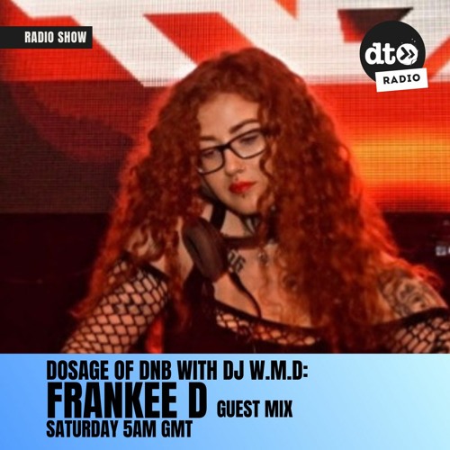 Dosage of DnB #001 with DJ W.M.D:  Frankee D Guest Mix
