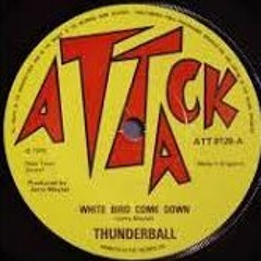 Thunderball - White Bird Come Down