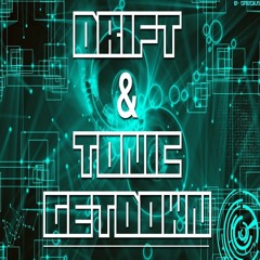 DRIFT & TONIC - GET DOWN