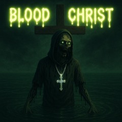 Blood of Christ (Prod.Tiresssss)