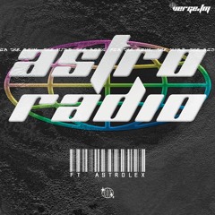 AstroRadio ep 006 - ft. ASTROLEX on Verge.FM