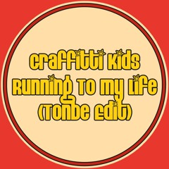 Graffitti Kids - Running To My Life  (Tonbe Edit) - Free Download