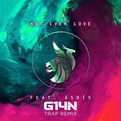 Seven Lions & ILLENIUM feat. ÁSDÍS - Not Even Love (G14N Trap Remix)