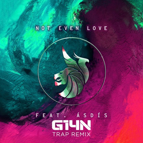 Seven Lions & ILLENIUM feat. ÁSDÍS - Not Even Love (G14N Trap Remix)