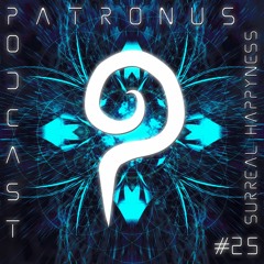 Patronus Podcast #25 - Surreal Happyness