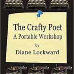 [View] EBOOK 📙 The Crafty Poet: A Portable Workshop by Diane Lockward EPUB KINDLE PD