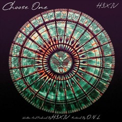 Premiere: H3XIV - Choose one