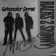 Migos - "Racks 2 Skinny" (Gobonator Remix)