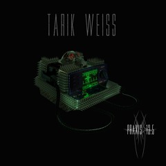 TARIK WEISS Praxis 13.5 #11
