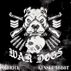 [Q] Brick- War Dogs (Feat. Kensei Abbot)