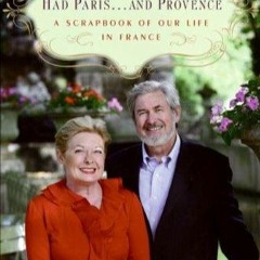 ✔Kindle⚡️ We've Always Had Paris...and Provence: A Scrapbook of Our Life in France