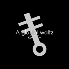 A glacial waltz